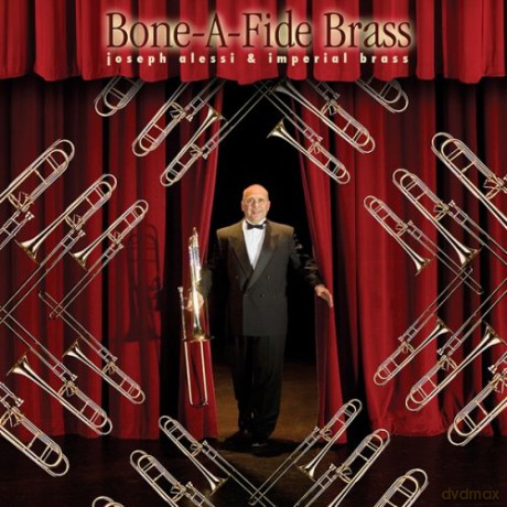 Joseph Alessi: Bone a Fide Brass [CD]