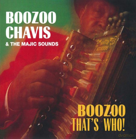 Boozoo Chavis and the Majic Sounds: Boozoo, That'S Who! [CD]