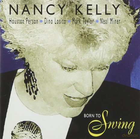 Nancy Kelly: Born to Swing [CD]