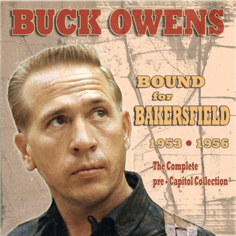 Buck Owens: Bound for Bakersfield 53-56: The Complete [CD]