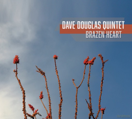 Dave Douglas Quintet: Brazen Heart [CD]