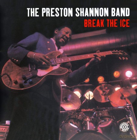 The Preston Shannon Band: Break The Ice [CD]