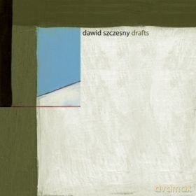 Dawid Szczęsny: Drafts [CD]
