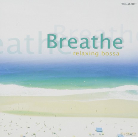 Breathe: Relaxing Bossa [CD]