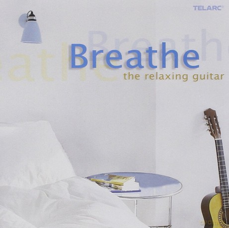 Breathe: The Relaxing Guitar [CD]