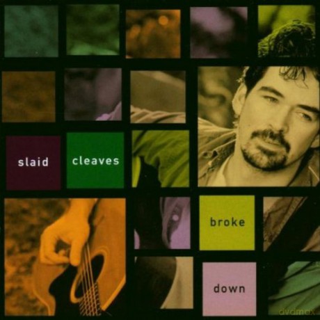 Slaid Cleaves: Broke Down [CD]