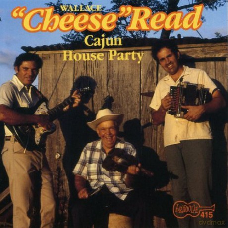 Wallis "Cheese" Read: Cajun House Party [CD]