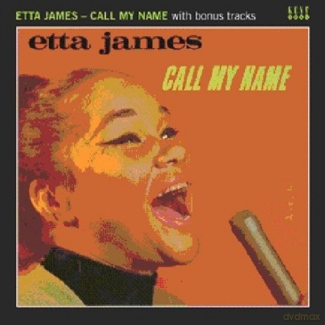 Etta James: Call My Name With Bonus Tracks [CD]