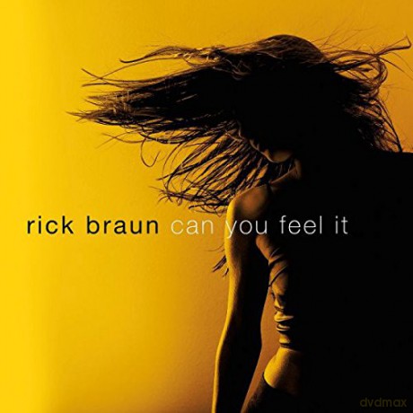 Rick Braun: Can You Feel It [CD]