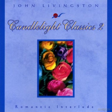 John Livingston: Candlelight Classics 2-Romantic Interlude [CD]