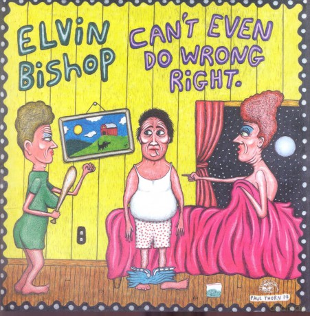 Elvin Bishop: Can'T Even Do Wrong Right [CD]