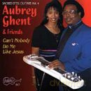 Aubrey Ghent: Can't Nobody Do Me Like Jesus: Sacred Steel, Vol. 4 [CD]