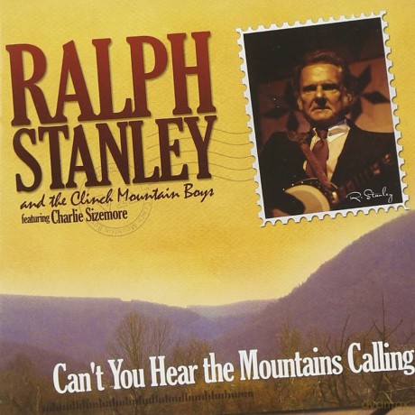 Ralph Stanley: Can't You Hear the Mountains Calling [CD]