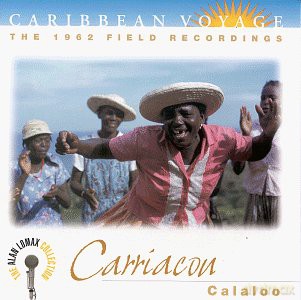 Alan Lomax: Carriacon Caloloo 1962 [CD]