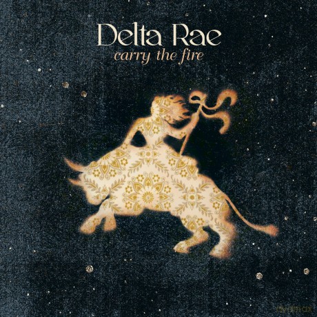 Delta Rae: Carry the Fire [CD]
