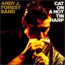 Andy J.Forest Band: Cat On A Hot Tin Harp [CD]