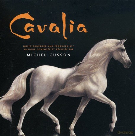 Michel Cusson: Cavalia [CD]