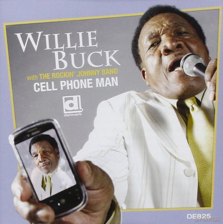 Willie Buck: Cell Phone Man [CD]