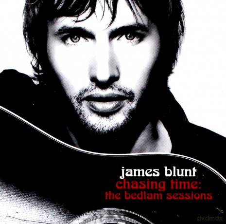 James Blunt: Chasing Time - the Bedlam Sessions [CD]