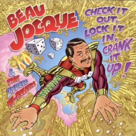 Beau Jocque: Check It Out, Lock It In, Crank It Up [CD]