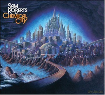 Sam Roberts: Chemical City [CD]