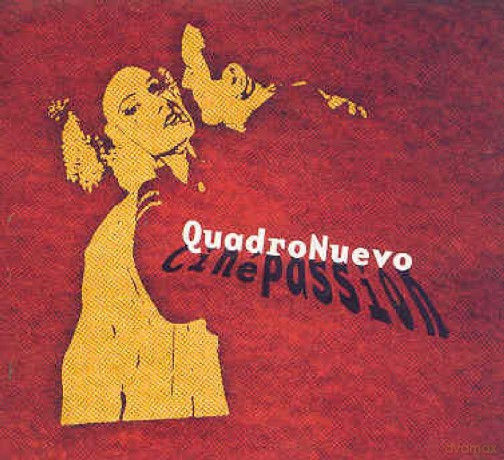 Quadro Nuevo: Cinepassion [CD]