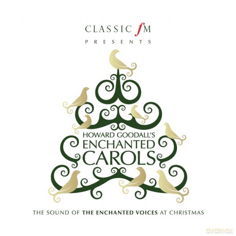 Howard Goodall: Classic Fm Presents: Howard Goodall'S Enchanted Carols [CD]