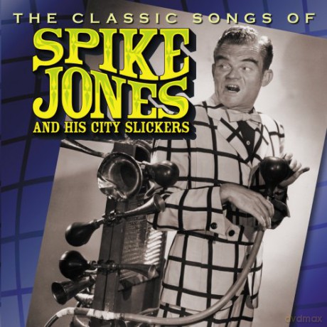 Spike Jones: Classic Songs of Spike Jones [CD]