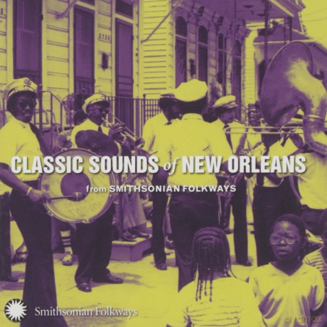 Classic Sounds of New Orleans From Smithsonian Folkways [CD]