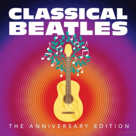 Classical Beatles: The Anniversary Edition [CD]