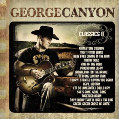 George Canyon: Classics Ii [CD]