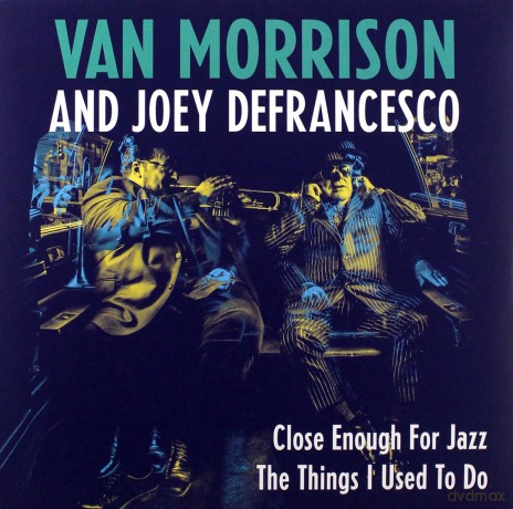 Van Morrison: Close Enough For Jazz / The Things I Used To Do [Winyl]