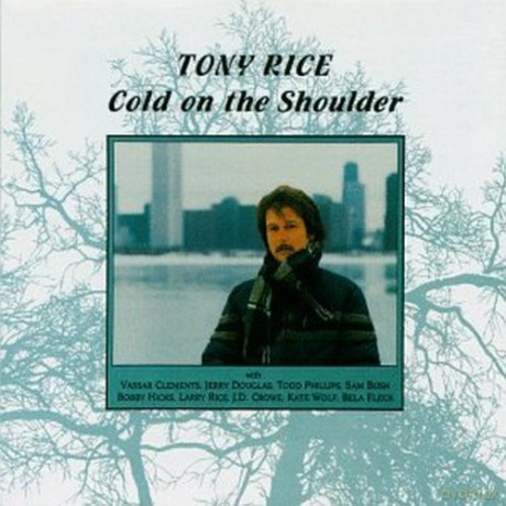 Tony Rice: Cold on the Shoulder [CD]