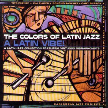 Colours of Latin Jazz: A Latin Vibe [CD]