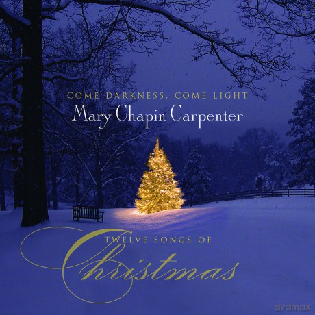 Mary Chapin Carpenter: Come Darkness Come Light: Twelve Songs of Christmas [CD]