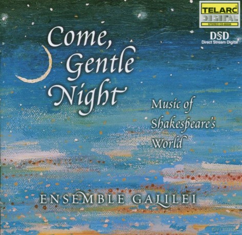 Ensemble Galilei: Come Gentle Night - Music of Shakespeare's World [CD]
