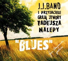 J.J. Band: Blues - Utwory Tadeusz Nalepy (digipack) [CD]