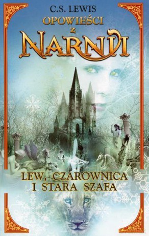 Opowieści z Narnii: Lew, Czarownica i Stara Szafa - C.S. Lewis [książka]