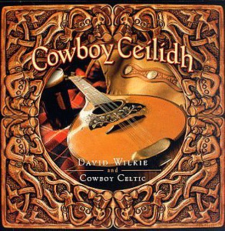 David Wilkie: Cowboy Ceilidh [CD]