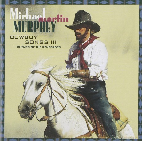 Michael Martin Murphey: Cowboy Songs 3 [CD]