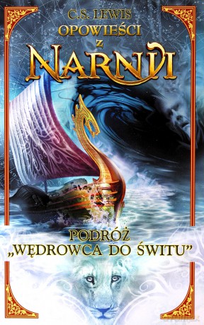 Opowieści z Narnii: Podróż Wędrowca Do Świtu  - C.S. Lewis [książka]