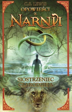 Opowieści z Narnii: Siostrzeniec Czarodzieja - C.S. Lewis [książka]