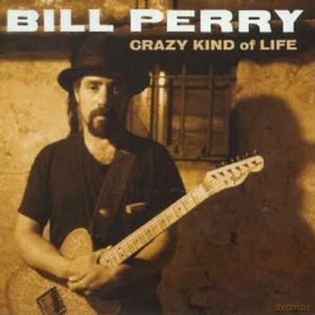 Bill Perry: Crazy Kind Of Life [CD]