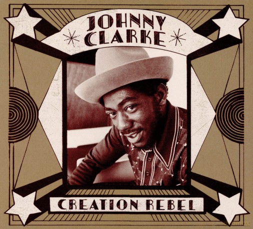 Johnny Clarke: Creation Rebel [2CD]