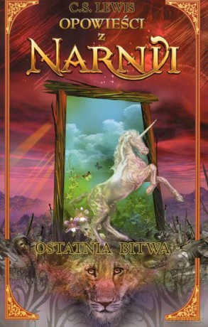 Opowieści z Narnii: Ostatnia Bitwa - C.S. Lewis [książka]