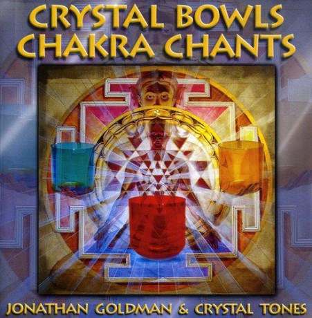 Jonathan Goldman: Crystal Bowls Chakra Chants [CD]