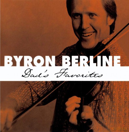 Byron Berline: Dad'S Favorites [CD]