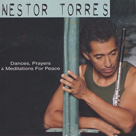 Nestor Torres: Dances, Prayers and Meditations for Peace [CD]