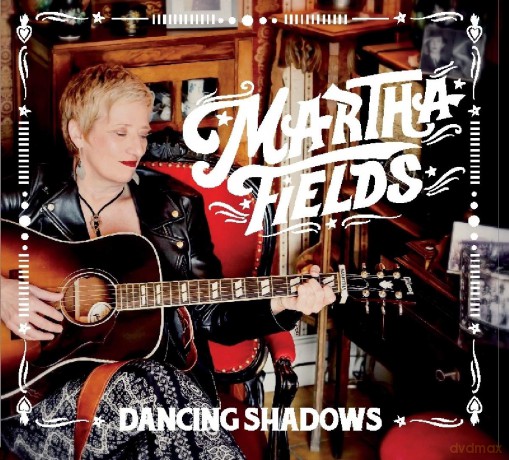 Martha Fields: Dancing Shadows [CD]