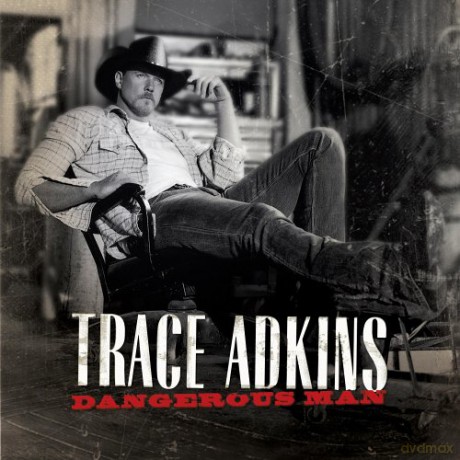 Trace Adkins: Dangerous Man [CD]